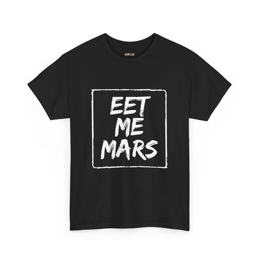 Eet Me Mars (White print) Tee